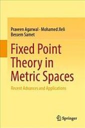 book Fixed Point Theory in Metric Spaces Recent Advances and Applications