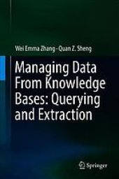 book Managing data from knowledge bases: querying and extraction