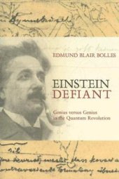 book Einstein defiant: genius versus genius in the quantum revolution