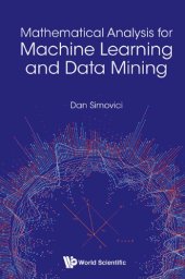 book Mathematical Analysis For Machine Learning And Data Mining