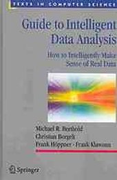 book Guide to Intelligent Data Analysis: How to Intelligently Make Sense of Real Data