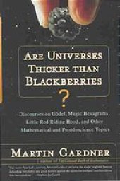 book Are universes bigger than blackberries?: discourses on Gödel, magic hexagrams, Little Red Riding Hood, and other mathematical and pseudoscience topics