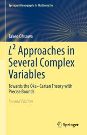 book L² Approaches in Several Complex Variables: Towards the Oka–Cartan Theory with Precise Bounds