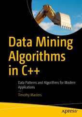 book Data mining algorithms in C++: data patterns and algorithms for modern applications