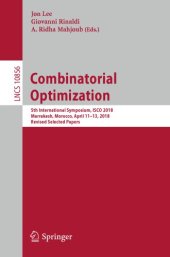 book Combinatorial optimization: 5th International Symposium, ISCO 2018, Marrakesh, Morocco, April 11–13, 2018: revised selected papers