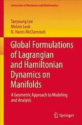 book Global formulations of Lagrangian and Hamiltonian dynamics on manifolds: a geometric approach to modeling and analysis