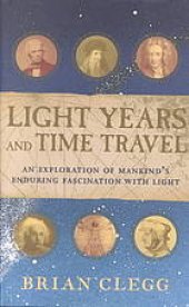 book Light years and time travel. An exploration of mankind's enduring fascination with light