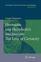 book Hermann von Helmholtz's mechanism: the loss of certainty: a study on the transition from classical to modern philosophy of nature