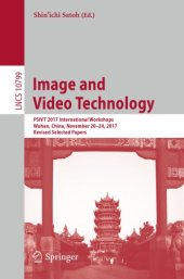 book Image and Video Technology: PSIVT 2017 International Workshops, Wuhan, China, November 20-24, 2017, Revised Selected Papers