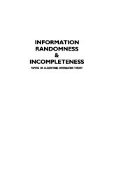 book Information, randomness and incompleteness: Papers on algorithmic information theory