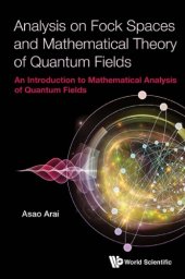 book Analysis on fock spaces and mathematical theory of quantum fields an introduction to mathematical analysis of quantum fields