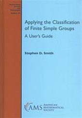 book Applying the classification of finite simple groups. A user's guide