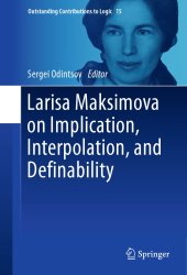 book Larisa Maksimova on implication, interpolation, and definability