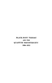 book Black-body theory and the quantum discontinuity: 1894-1912: with an afterword