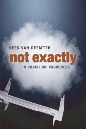 book Not exactly: In praise of vagueness