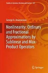 book Nonlinearity: ordinary and fractional approximations by sublinear and max-product operators