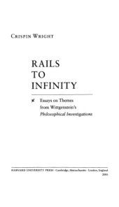 book Rails to infinity: essays on themes from Wittgenstein's Philosophical investigations