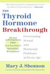 book The thyroid hormone breakthrough: Overcoming sexual and hormonal problems at every age