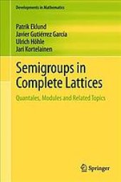 book Semigroups in complete lattices: quantales, modules and related topics