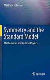 book Symmetry and the standard model: Mathematics and particle physics