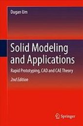 book Solid modeling and applications. Rapid prototyping, CAD and CAE theory