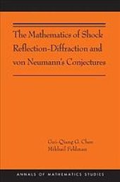 book The mathematics of shock reflection-diffraction and von Neumann's conjectures