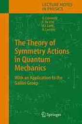 book The theory of symmetry actions in quantum mechanics: with an appplication to the Galileo group