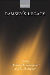 book Ramsey's legacy: [this volume contains revised versions of ten of the thirteen original papers given and discussed at the Frank Ramsey Centenary Conference, held in Newnham College, Cambridge, from 30 June to 2 July 2003]