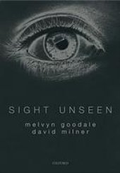 book Sight unseen: an exploration of conscious and unconscious vision