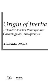 book Origin of inertia: extended Mach's principle and cosmological consequences