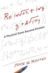 book Reinventing gravity: a physicist goes beyond Einstein