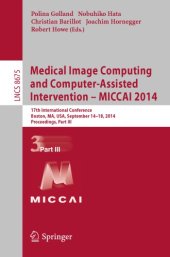 book Medical Image Computing and Computer-Assisted Intervention - MICCAI 2014: 17th International Conference, Boston, MA, USA, September 14-18, 2014, Proceedings, Part III