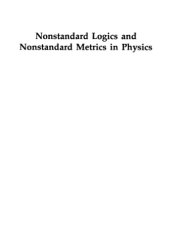 book Nonstandard logics and nonstandard metrics in physics