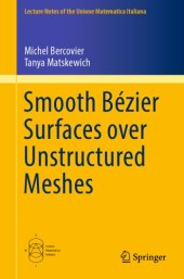 book Smooth Bézier Surfaces over Unstructured Quadrilateral Meshes