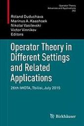 book Operator theory in different settings and related applications: 26th IWOTA, Tbilisi, July 2015