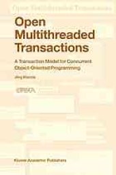 book Open multithreaded transactions: a transaction model for concurrent object-oriented programming