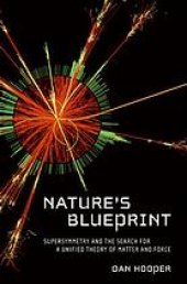 book Nature's blueprint. Supersymmetry and the search for a unified theory of matter and force