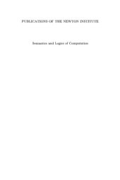 book Semantics and logics of computation: [... summer school on Semantics and Logics of Computation at the Isaac Newton Institute for Mathematical Sciences, Cambridge UK, in September 1995]