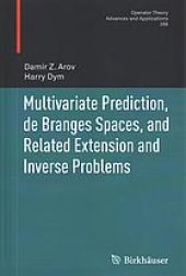 book Multivariate prediction, de Branges spaces, and related extension and inverse problems