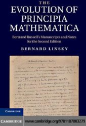 book The evolution of Principia Mathematica: Bertrand Russell's manuscripts and notes for the second edition