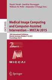 book Medical Image Computing and Computer-Assisted Intervention - MICCAI 2015, 18 conf., part 2