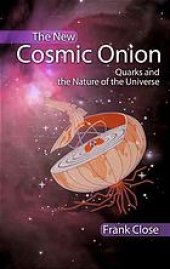 book The new cosmic onion: quarks and the nature of the universe