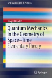 book Quantum mechanics in the geometry of space-time: Elementary theory