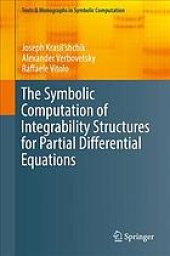 book The symbolic computation of integrability structures for partial differential equations