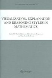 book Visualization, explanation and reasoning styles in mathematics: [based on the Meeting "Mathematics as Rational Activity" held at Roskilde University, Denmark, from November 1 to November 3, 2001]