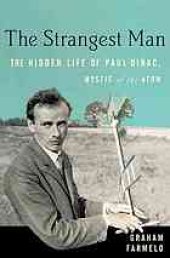 book The strangest man: The hidden life of Paul Dirac, mystic of the atom