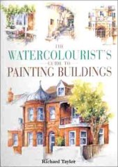 book Watercolorist's Guide to Painting Buildings