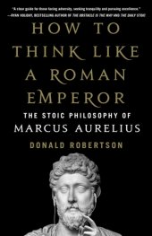 book How to Think Like a Roman Emperor: The Stoic Philosophy of Marcus Aurelius