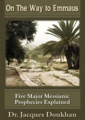 book On the Way to Emmaus: Five Major Messianic Prophecies Explained