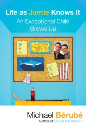 book Life as Jamie Knows It: An Exceptional Child Grows Up